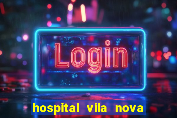 hospital vila nova star trabalhe conosco